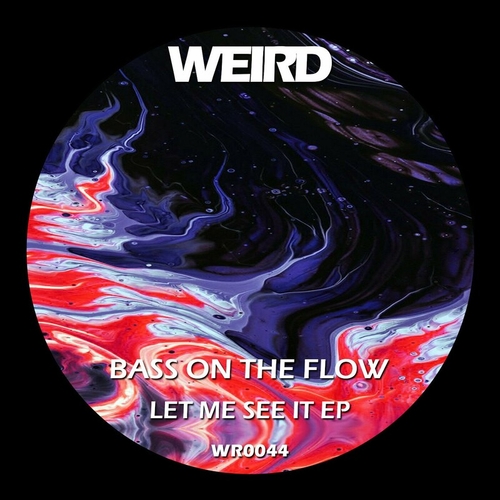 Bass On The Flow - Let Me See It EP [WR0044]